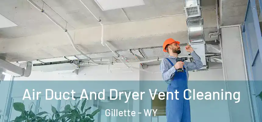  Air Duct And Dryer Vent Cleaning Gillette - WY