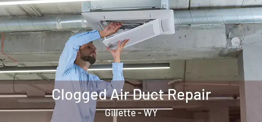  Clogged Air Duct Repair Gillette - WY