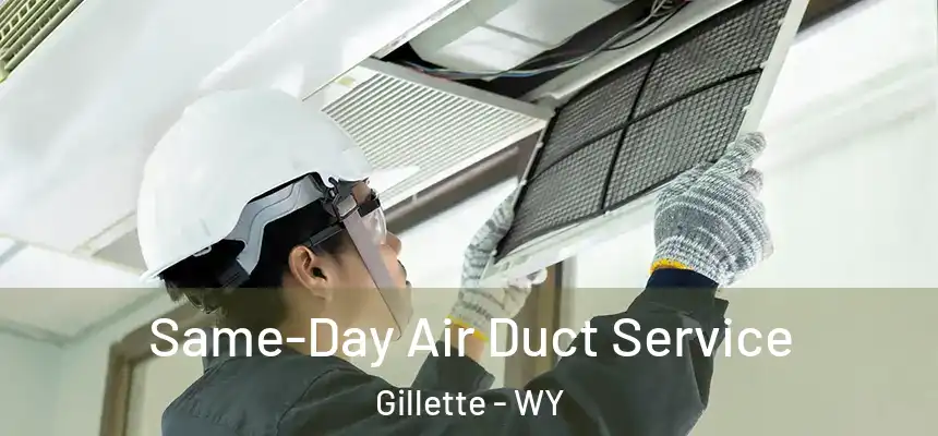  Same-Day Air Duct Service Gillette - WY